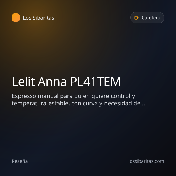 Lelit Anna PL41TEM — reseña y análisis